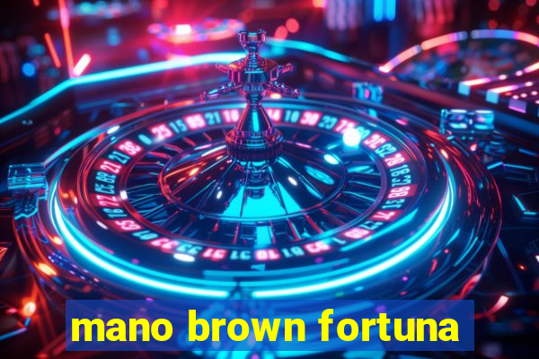 mano brown fortuna